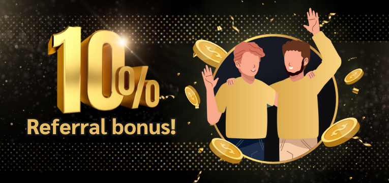 10% Referral Bonus! Nov23